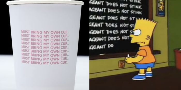 1st image: single use coffee cup with "must bring my own cup" written multiple times on it. 2nd image: Bart Simpson writing lines on a chalkboard